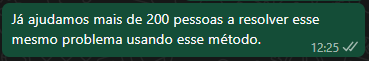 Já ajudamos mais de 200 pessoas a resolver esse mesmo problema usando esse método.