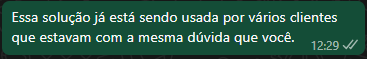 Essa solução já está sendo usada por vários clientes que estavam com a mesma dúvida que você.