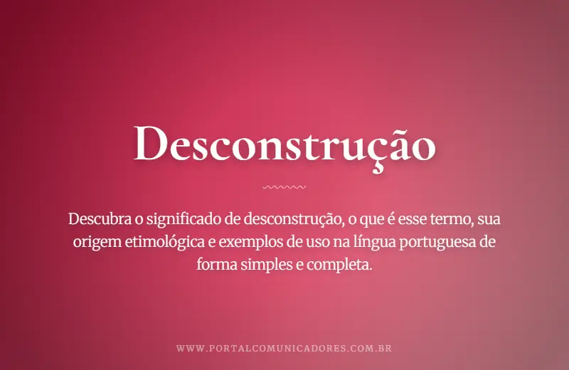 o-que-significa-desconstrucao
