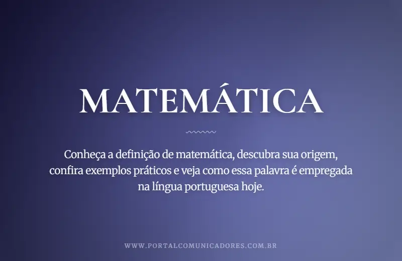 Matemática: o que é, significado, exemplos e sinônimos o-que-significa-matematica
