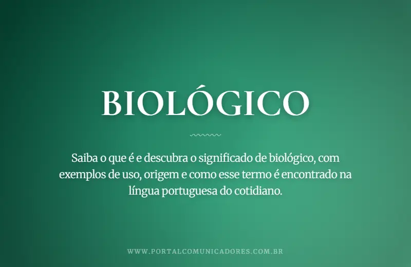 Biológico: o que é, significado, exemplos e sinônimos o-que-significa-biologico
