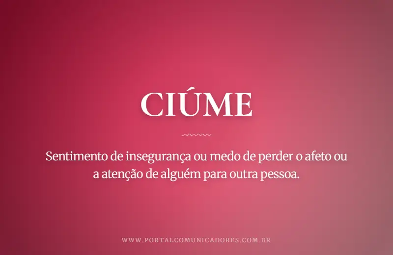 Ciúme: o que é, significado, exemplos e sinônimos o-que-significa-ciume
