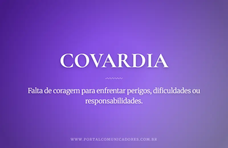 Covardia: o que é, significado, exemplos e sinônimos o-que-significa-covardia