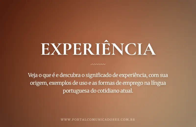 Experiência: o que é, significado, exemplos e sinônimos o-que-significa-experiencia