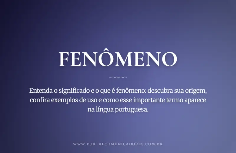 Fenômeno: o que é, significado, exemplos e sinônimos o-que-significa-fenomeno