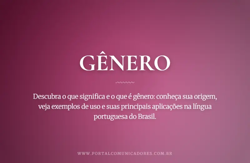 Gênero: o que é, significado, exemplos e sinônimos o-que-significa-genero