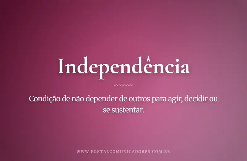o-que-significa-independencia