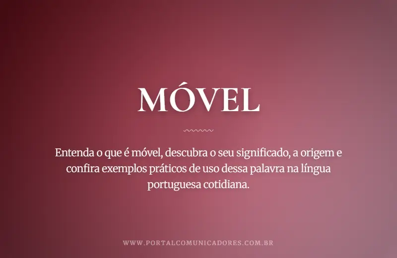 Móvel: o que é, significado, exemplos e sinônimos o-que-significa-movel