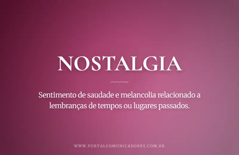 Nostalgia: o que é, significado, exemplos e sinônimos o-que-significa-nostalgia