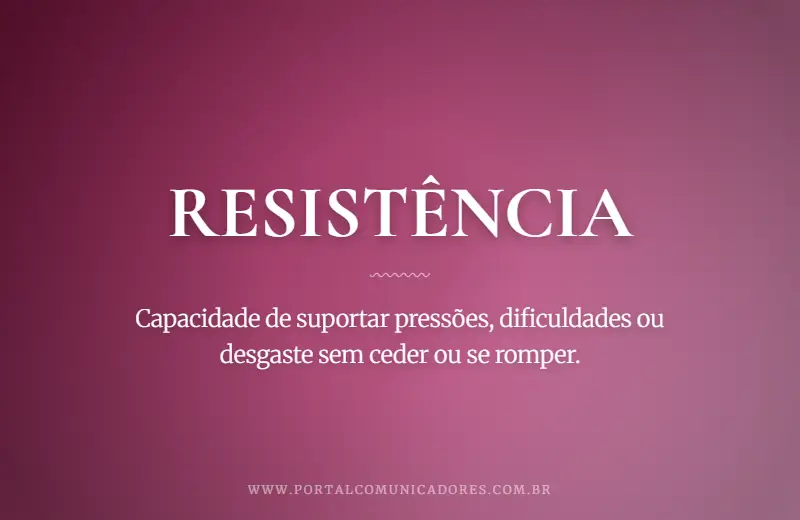 Resistência: o que é, significado, exemplos e sinônimos o-que-significa-resistencia