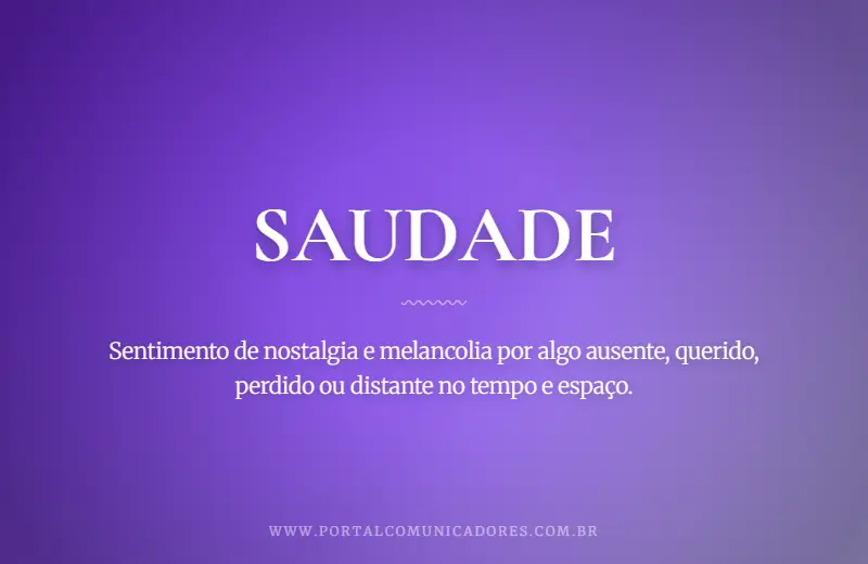 Saudade: o que é, significado, exemplos e sinônimos o-que-significa-saudade