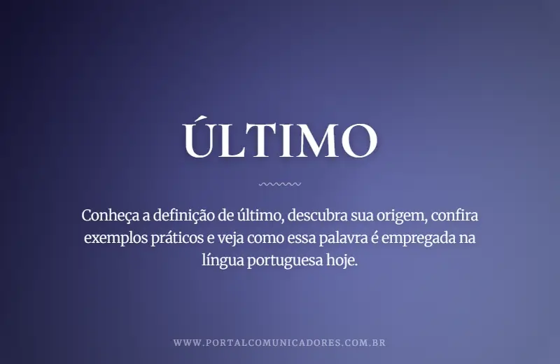 Último: o que é, significado, exemplos e sinônimos o-que-significa-ultimo
